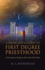 Image for A dedicant&#39;s guide to first degree priesthood: a first step to clergy in the craft of the wise