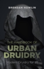 Image for The handbook of urban Druidry: modern Druidry for all
