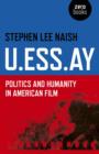 Image for U.ESS.AY: politics and humanity in American film