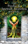 Image for The psychic &amp; spiritual awareness manual: a guide to DIY englightenment