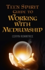 Image for Teen spirit guide to working with mediumship