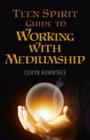 Image for Teen Spirit Guide to Working with Mediumship