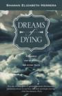 Image for Dreams of dying  : a tragedy, two realities, one divine truth
