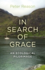Image for In search of grace: an ecological pilgrimage