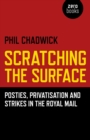 Image for Scratching the surface: posties, privatisation and strikes in the Royal Mail