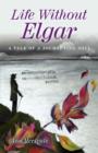 Image for Life Without Elgar - A Tale of  a Journeying Soul