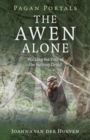 Image for Pagan portals: the awen alone : walking the path of the solitary Druid