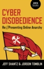 Image for Cyber disobedience: re://presenting online anarchy
