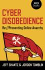Image for Cyber Disobedience - Re://Presenting Online Anarchy