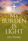 Image for My burden is light