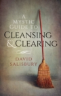 Image for A mystic guide to cleansing &amp; clearing