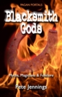 Image for Blacksmith gods: myths, magicians &amp; folklore