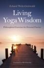 Image for Living yoga wisdom  : philosophical exercises for personal practice