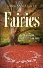Image for Fairies  : a guide to the Celtic fair folk