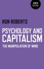 Image for Psychology and capitalism  : the manipulation of mind