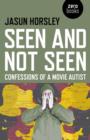 Image for Seen and Not Seen – Confessions of a Movie Autist