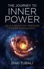 Image for The journey to inner power  : self-liberation through power psychology