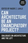 Image for Can Architecture Be an Emancipatory Project? - Dialogues on Architecture and the Left