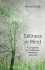 Image for Stillness in mind: a companion to mindfulness, meditation and living