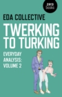Image for Everyday analysis.: (Twerking to turking)