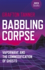 Image for Babbling corpse: vaporwave and the commondification of ghosts