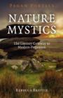 Image for Nature mystics: the literary gateway to modern paganism