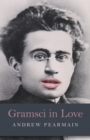Image for Gramsci in love