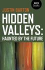 Image for Hidden valleys  : haunted by the future