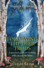 Image for Following the deer trods  : a practical guide to working with Elen of the Ways