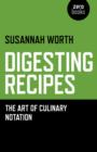 Image for Digesting recipes  : the art of culinary notation