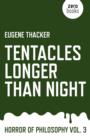 Image for Tentacles longer than night  : horror of philosophyVol. 3