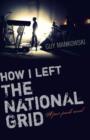 Image for How I Left The National Grid - A post-punk novel
