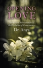 Image for Opening love: intentional relationships &amp; the evolution of consciousness