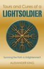 Image for Tours and cures of a lightsoldier: surviving the path to enlightenment