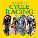 Image for Little Book of Cycle Racing