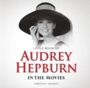 Image for Little Book of Audrey Hepburn in the Movies