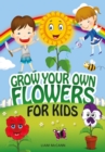 Image for Grow Your Own Flowers for Kids