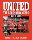 Image for United: the legendary years, 1958-1968