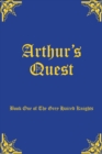 Image for Arthur&#39;s Quest : Book One of The Grey Haired Knights