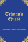 Image for Tristan&#39;s Quest : Book Two of The Grey Haired Knights