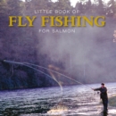 Image for Little book of fly fishing for salmon in rivers &amp; streams