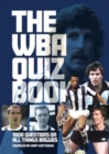 Image for The WBA quiz book  : 1000 questions on all things Baggies