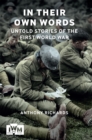 Image for In their own words: untold stories from the First World War