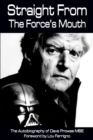 Image for Straight from the Forces Mouth : Th Autobiography of Dave Prowse MBE