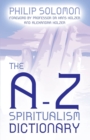 Image for The A-Z Spiritualism Dictionary