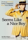 Image for Seems Like a Nice Boy : The Story of Larry Grayson&#39;s Rise to Stardom