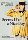 Image for Seems Like A Nice Boy : The Story Of Larry Grayson&#39;s Rise To Stardom