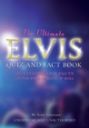 Image for Ultimate Elvis Quiz and Fact Book: Questions and Facts on the King of Rock &#39;n&#39; Roll