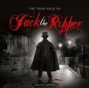 Image for The True Face of Jack the Ripper