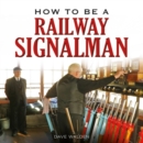 Image for How to Be a Railway Signalman